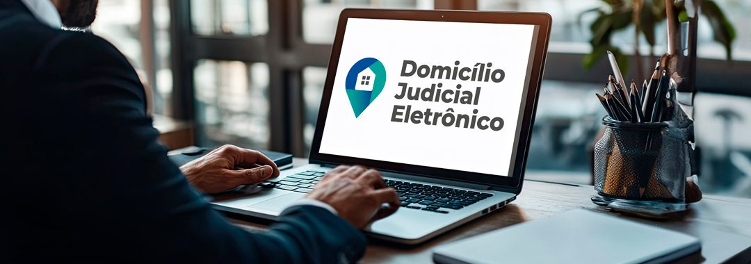 Conclusão do Cadastro Compulsório e Alterações no Uso do Domicílio Judicial Eletrônico (DJE)