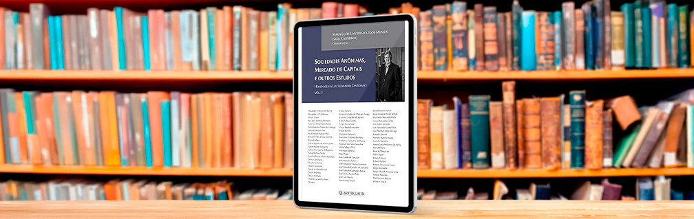 Autoria da obra coletiva “Sociedades Anônimas, Mercado de Capitais e Outros Estudos: Homenagem a Luiz Leonardo Cantidiano – Volume I”