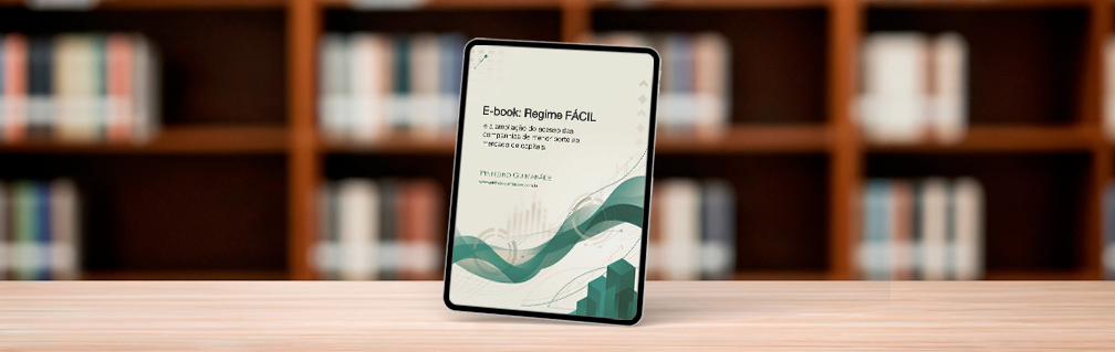 E-book: Regime FÁCIL e a ampliação do acesso das companhias de menor porte ao mercado de capitais